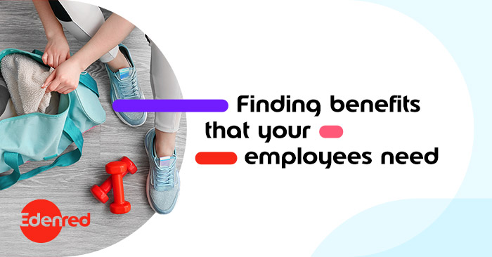 Finding benefits that your employess need