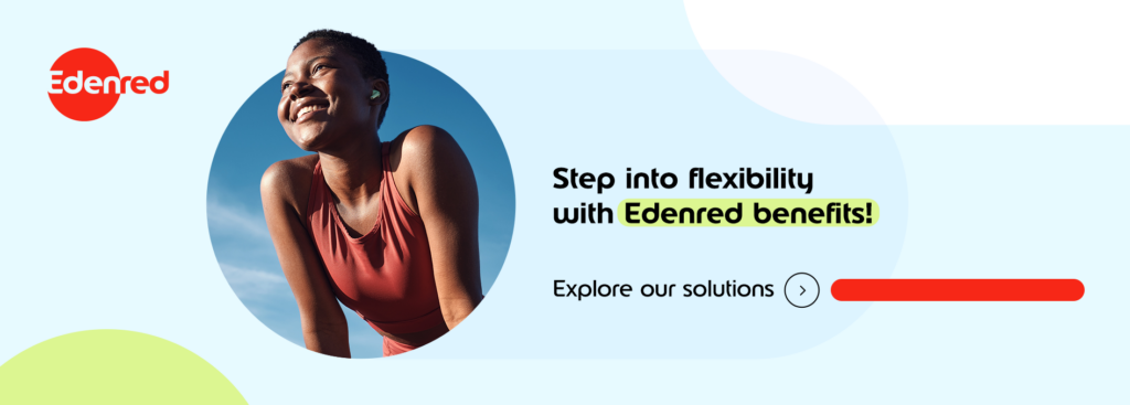 Step into flexibility with Edenred benefits!