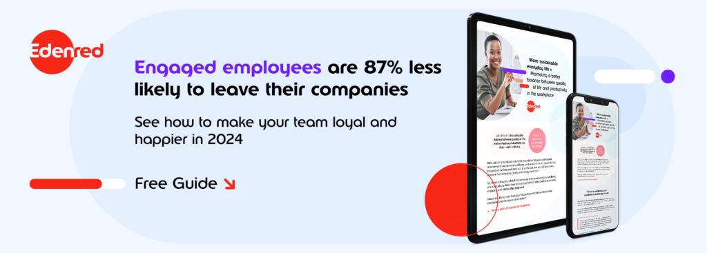 Engaged employees are 87% less likely to leave their companies.